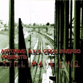 Still Travelling 2010 by Artcrime aka Circo Inverso RPTDM004 - Still Travelling 2010